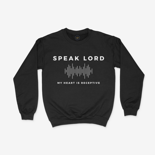 Speak Lord Sweatshirt