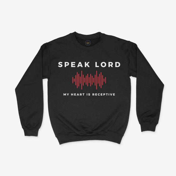 Speak Lord Sweatshirt