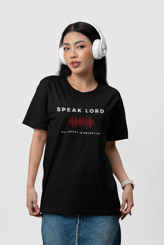 Speak Lord T-Shirt